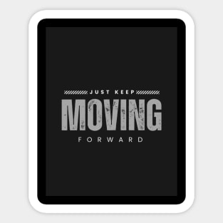 Just keep moving forward Sticker